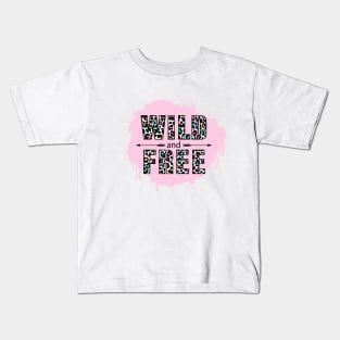 Wild and free Kids T-Shirt